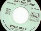 DOBIE GRAY Honey You Can't Take It Back (WHITE WHALE) NORTHERN SOUL single side
