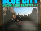 LP SUZUKI ISAO QUARTET BLUE CITY TBM-24 THREE BLIND MICE JAPAN Original Vinyl NM