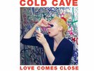 Cold Cave ?- Love Comes Close LP - Black Vinyl Album - SEALED Record + Download