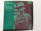 anthology of american folk music. Folkways Records FA 2951. Volume 1 Ballads.