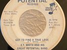 Northern Soul Breaks 45 ET White and His Great Potential Band Got To Find A True