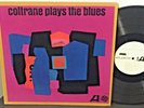 JOHN COLTRANE Coltrane Plays The Blues 1962 ATLANTIC White Label Promo MONO LP