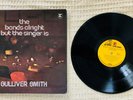 Gulliver Smith The Bands Alright But The Singer Is LP Aust 1973 Reprise RS-4001