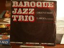 45 RPM SINGLE + BAROQUE JAZZ TRIO + FRENCH JAZZ AVANT GARDE + RARE + SARAVAH