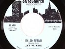 Sweet Soul 45 - Jay W. King - I'm So Afraid - Skyscraper - VG++ mp3