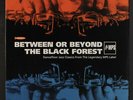VARIOUS: Between Or Beyond The Black Forest LP (Germany, 2 LPs, gatefold, clos
