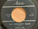 Shakey Jake 45 Roll Your Money Maker/Call Me ARTISTIC EX orig blues R&B HEAR