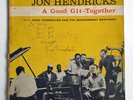 JON HENDRICKS - A GOOD GIT TOGETHER VINYL 12