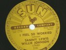 BLUES ROCKABILLY- 78 - SAMMY LEWIS -  I FEEL SO WORRIED   -HEAR-1955 SUN - 218
