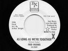 Fred Hughes - As Long As We're Together / Walk On Back To You (Soul, 45) 2009