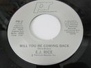 E.J. RICE RARE MODERN NORTHERN SOUL 45 ON PALTINUM LABEL WILL YOU BE COMING BACK