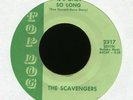 THE SCAVENGERS It's Only So Long on Top Dog Garage 45 Hear