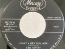 Rockabilly Bopper 45 Ben Hewitt I Want A New Girl Now on Mercury HEAR
