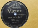 Marion Harris 78rpm 10-inch Single Victor Records #18509 After You've Gone
