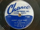 THE FLAMINGOS Hurry Home Baby / That’s My Desire 1953 78 Chance CH-1140 V