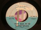 NORTHERN SOUL RARITY-GEORGE WILSON-COME BACK TO ME/EVERYTHING WILL BE FINE