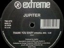 JUPITER - THANK YOU BABY - EXTREME RECORDS - TM072 - RARE ITALO HOUSE VINYL