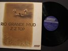 ZZ TOP --- RIO GRAND MUD --- LONDON RECORDS --- XPS 612 --- RELEASED 1972