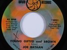 Latin Soul 45 JOE BATAAN Young Gifted And Brown UPTITE HEAR