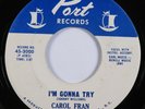 Northern Soul R&B 45 CAROL FRAN I'm Gonna Try PORT VG++ HEAR
