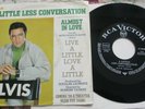 ELVIS PRESLEY ALMOST IN LOVE A LITTLE LESS GERMANY 7