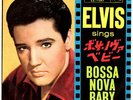 ROCKABILLY - ELVIS PRESLEY - BOSSA NOVA BABY - VERY RARE  JAPAN 45' Vinyl PS