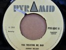 JOHNNY MELODY YOU TREATING ME BAD / PEACE AND LOVE OG UK PYRAMID 7