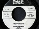 FRANKIE LYMON & The TEENAGERS - Teenage Love white label promo '57 Gee doowop 45