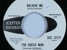 Garage Psych 45 GUESS WHO Believe Me SCEPTER promo HEAR