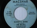 Garage Doo Wop 45 JIM VALDEZ Daddy's Home MACSHAR HEAR