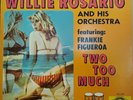 Willie Rosario and His Orchestra_Two Too Much Artol Records MINT Condition