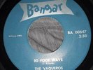 The Vaqueros 80 Foot Wave Bangar 45 RARE surf rocker original