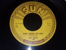 RAY SMITH So Young / Right Behind You Baby 1958 ROCKABILLY 45 Sun Records 298