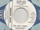 NORTHERN SOUL --   FOUR SONICS -- EASIER SAID THAN DONE