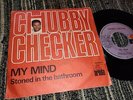 CHUBBY CHECKER My mind/Stoned in the bathroom 45 7
