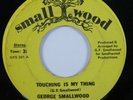 70s Soul 45 GEORGE SMALLWOOD Touching Is My Thing SMALLWOOD HEAR