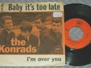 The KONRADS Baby It's Too Late Now / I'm Over You CBS 45 Scandinavian PS BOWIE