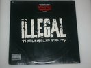 Illegal  ?– The Untold Truth: 1993  Rowdy Records ?– 75444-37002-1  Sealed
