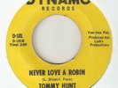 TOMMY HUNT Never Love A Robin DYNAMO  NORTHERN SOUL USA 45