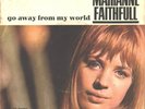 MARIANNE FAITHFUL--RARE PICTURE SLEEVE + 45--(GO AWAY FROM MY WORLD)--PS--PIC-