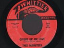 THEE MIDNITERS (THE MIDNIGHTERS) Giving Up On Love 45 7