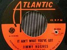 JIMMY HUGHES - IT AIN'T WHAT YOU'VE GOT - US ATLANTIC - EX