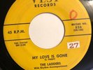 THE LADDERS   MY LOVE IS GONE / HEY PRETTY BABY    VEST   Rare Orig. Doo Wop