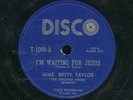 78tk-Black Gospel-DISCO T-1000-Mme Betty Taylor (Singing Angel Soprano)