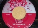 FLAMINGOS doo wop r&b 45 I'M YOURS   KO KO MO on VG+ Parrot 1961 pressing CT 990