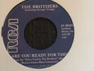 The Brothers. Are You Ready / Bill Harris  Am i Cold. 45