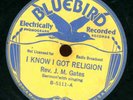REV. J.M. GATES. I KNOW I GOT RELIGION / FUNERAL TRAIN.78. BLUEBIRD 5111. HEAR