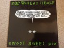 Pop Will Eat Itself sWeet SwEEt pie 12
