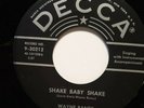 ROCKABILLY 45 RPM,WAYNE RANEY  SHAKE BABY SHAKE, DECCA EXCELLENT