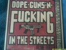 DOPE-GUNS-N-FUCKING IN THE STREET 13 3x7